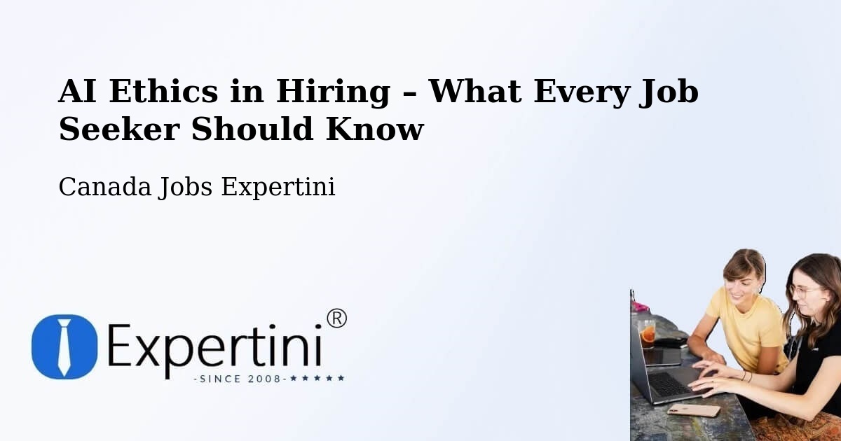 AI Ethics in Recruitment & Hiring – Alberton - Alberton, Canada Jobs Expertini